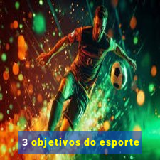 3 objetivos do esporte